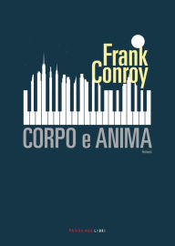 Title: Corpo e anima, Author: Frank Conroy