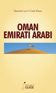 Title: Oman Emirati Arabi: l'Arabia Felix, Author: Maurizio Levi