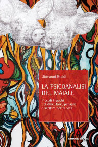Title: La Psicoanalisi del maiale, Author: Giovanni Braidi