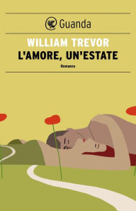 Title: L'amore un'estate (Love and Summer), Author: William Trevor