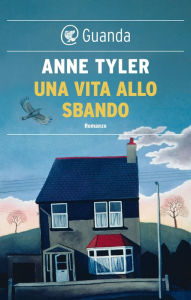 Title: Una vita allo sbando, Author: Anne Tyler