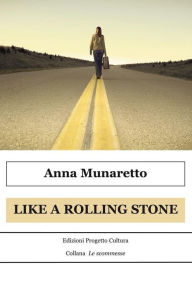 Title: Like a rolling stone, Author: Anna Munaretto