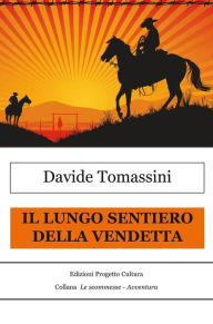 Title: Il lungo sentiero della vendetta, Author: Davide Tomassini