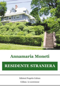 Title: Residente Straniera, Author: Annamaria Moneti