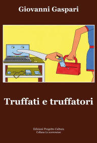Title: Truffati e truffatori, Author: Giovanni Gaspari