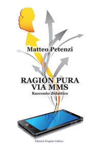 Title: Ragion pura via MMS, Author: Matteo Petenzi