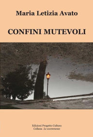 Title: Confini mutevoli, Author: Maria Letizia Avato
