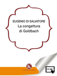 Title: La congettura di Goldbach, Author: Eugenio dI Salvatore