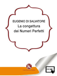 Title: La congettura dei Numeri Perfetti, Author: Eugenio dI Salvatore