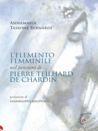 Title: L'elemento femminile nel pensiero di Teilhard de Chardin, Author: Annamaria Tassone Bernardi