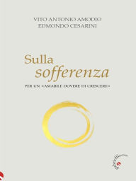 Title: Sulla sofferenza: Per un «amabile dovere di crescere», Author: Vito Antonio Amodio