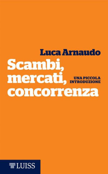 Scambi, mercati, concorrenza: Una piccola introduzione