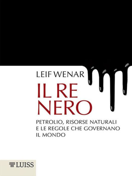 Il re nero: Petrolio, risorsase naturali e le regole che governano il mondo