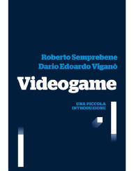 Title: Videogame: Una piccola introduzione, Author: Dario Edoardo Viganò