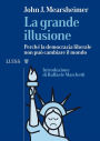 La grande illusione: Perché la democrazia liberale non può cambiare il mondo