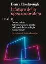 Il futuro della open innovation: Creare valore dall'innovazione aperta nell'era della tecnologia esponenziale