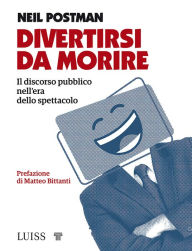 Title: Divertirsi da morire, Author: Neil Postman