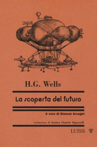 Title: La scoperta del futuro, Author: H. G. Wells