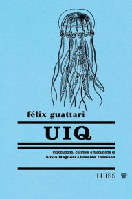 Title: UIQ, Author: Félix Guattari