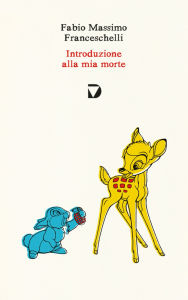 Title: Introduzione alla mia morte, Author: Fabio Massimo Franceschelli