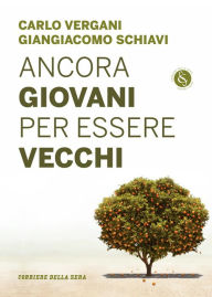 Title: Ancora giovani per essere vecchi, Author: Carlo Vergani