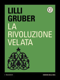 Title: La rivoluzione velata: rivoluzione velata, Author: Corriere della Sera