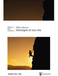 Title: Montagne di una vita, Author: Walter Bonatti