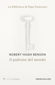 Title: Il padrone del mondo, Author: Robert Hugh Benson