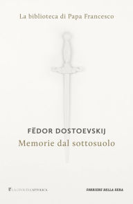 Title: Memorie dal sottosuolo, Author: Fëdor Dostoevskij