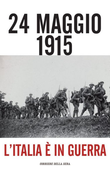 24 maggio 1915: L'Italia è in guerra