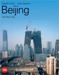 Title: Beijing: The New City, Author: Claudio Greco