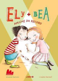 Title: Ely + Bea amiche da record, Author: Annie Barrows