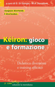 Title: Kéiron: gioco e formazione, Author: Di Giorgio Domenico