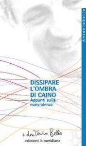 Title: Dissipare l'ombra di Caino. Appunti sulla nonviolenza, Author: don Tonino Bello