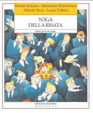 Title: Yoga della risata. Ridere per vivere meglio, Author: Madan Kataria