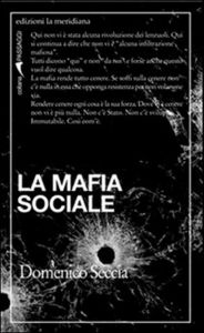 Title: La mafia sociale, Author: Domenico Seccia