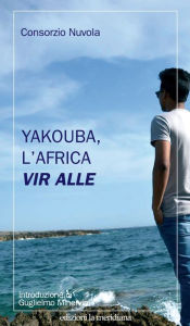 Title: Yakouba, l'Africa vir alle, Author: Consorzio Nuvola