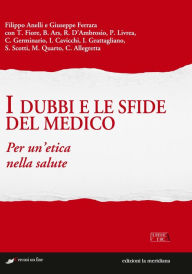 Title: I dubbi e le sfide del medico. Per un'etica nella salute, Author: Giuseppe Ferrara