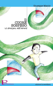 Title: Il cuore sospeso. Le emozioni dell'amore, Author: Giuseppe Maiolo