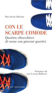 Title: Con le scarpe comode: Quattro chiacchiere di corsa con i giovani sportivi, Author: Alessio Albertini