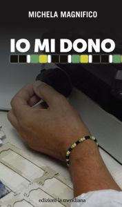 Title: Io mi dono, Author: Michela Magnifico