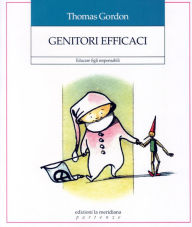 Title: Genitori efficaci: Educare figli responsabili, Author: Thomas Gordon