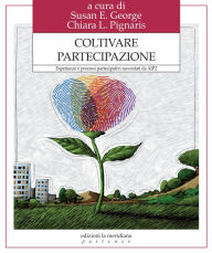 Title: Coltivare partecipazione: Esperienze e processi partecipativi raccontati da AIP2, Author: AA.VV.