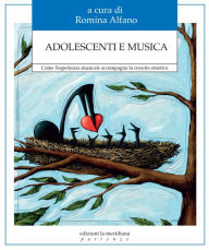 Title: Adolescenti e musica: Come l'esperienza musicale accompagna la crescita emotiva, Author: AA.VV.