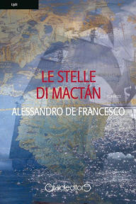 Title: Le stelle di Mactán, Author: Alessandro De Francesco