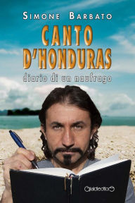 Title: Canto d'Honduras. Diario di un naufrago, Author: Simone Barbato