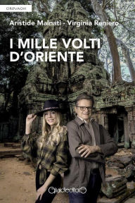 Title: I mille volti d'Oriente, Author: Aristide Malnati