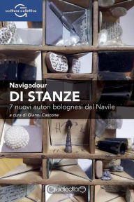 Title: Di Stanze: 7 nuovi autori bolognesi dal Navile, Author: AA.VV.