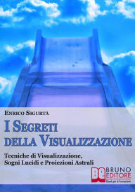 Title: I Segreti Della Visualizzazione, Author: Enrico Sigurtà