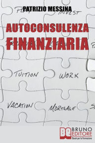 Title: Autoconsulenza Finanziaria: Strategie per Mettere il Turbo ai Risparmi, Author: Patrizio Messina